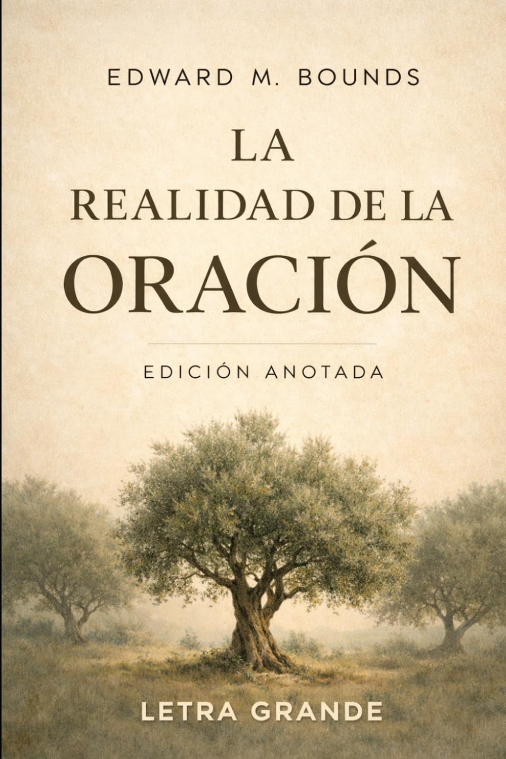 La Realidad de la Oración: Edición Anotada - Letra Grande
