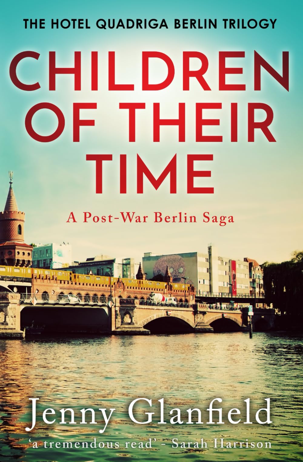 Children Of Their Time: A post-War Berlin saga (The Hotel Quadriga Berlin Trilogy)