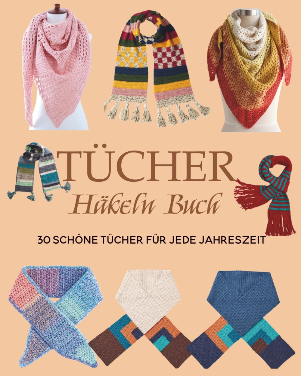 Tücher Häkeln Buch: 30 Schöne Tücher Für Jede Jahreszeit