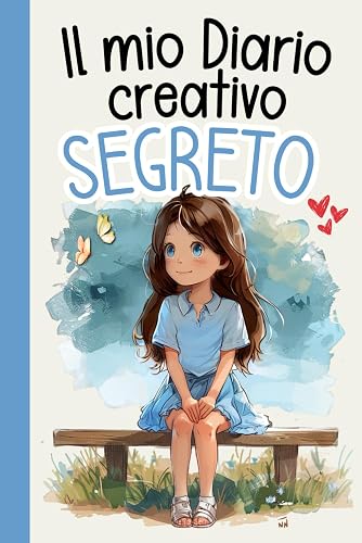Il Mio Diario Creativo Segreto: Il Rifugio Perfetto per Bambine Fantastiche dai 8 ai 12 anni. Ricco di Attività Creative e Spazi per i Tuoi Segreti