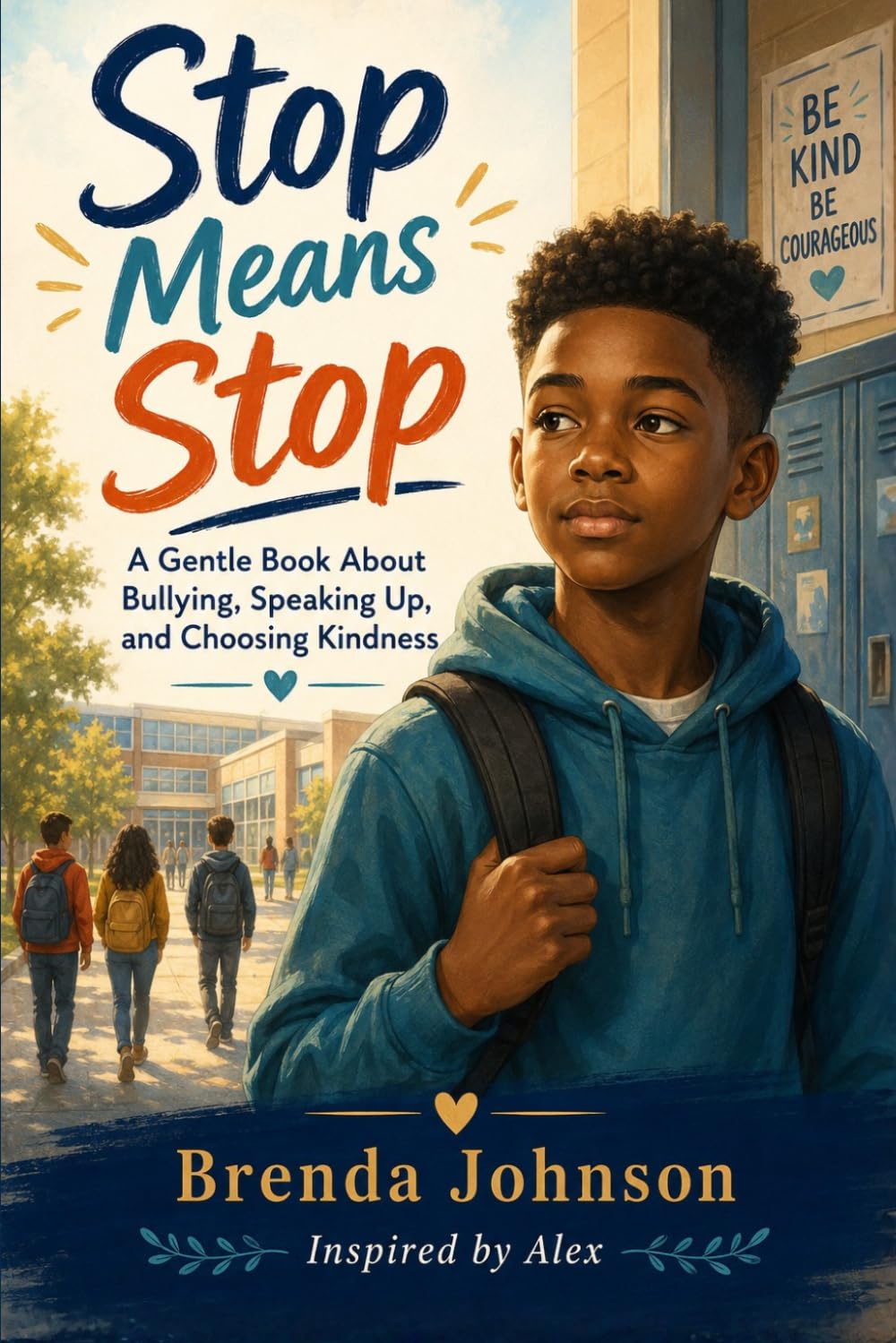 Stop Means Stop: A Gentle Book About Bullying, Speaking Up, and Choosing Kindness