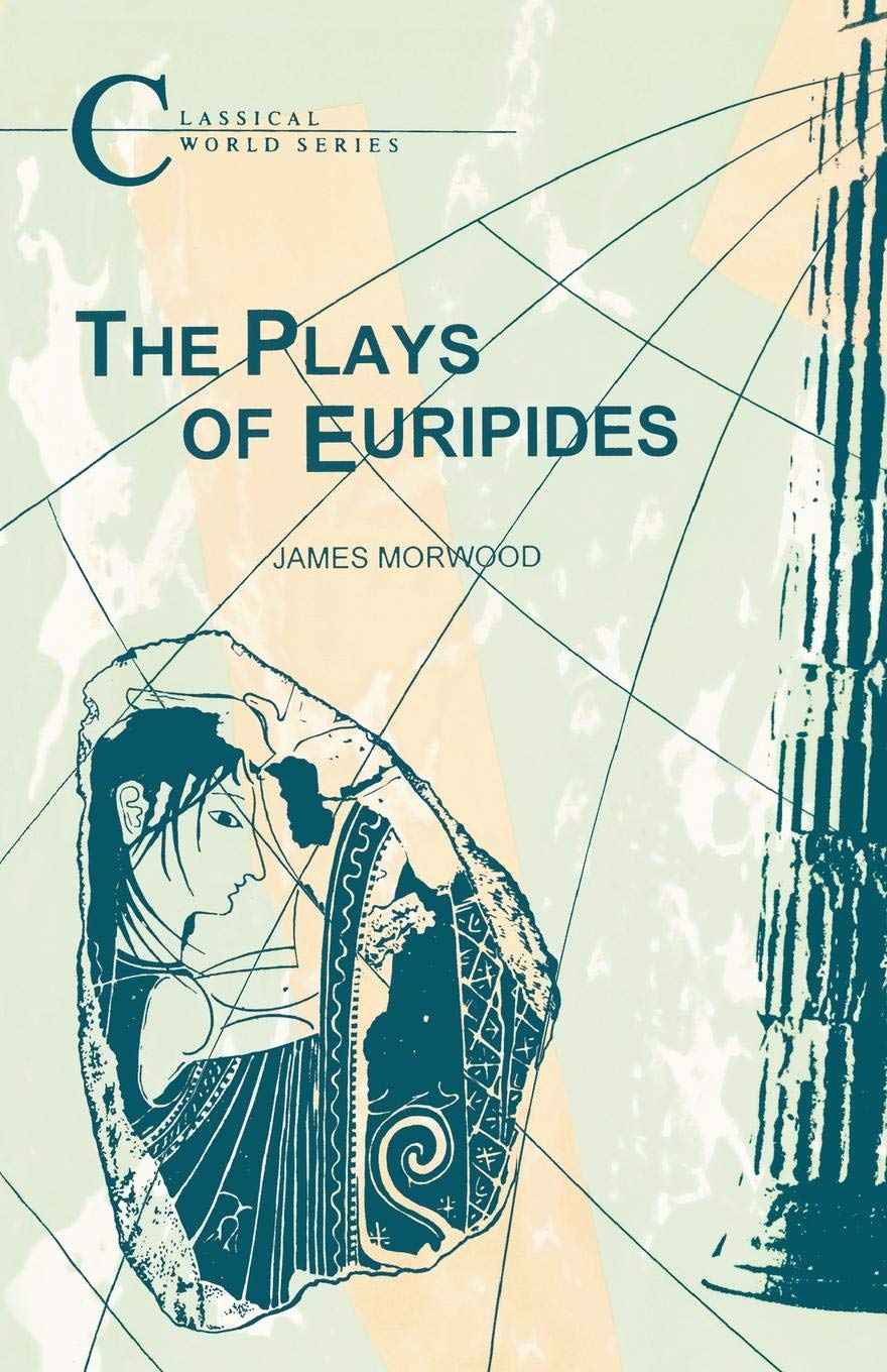 The Plays of Euripides (Classical World Series)