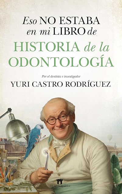 Portada de Eso no estaba en mi libro de historia de la odontología