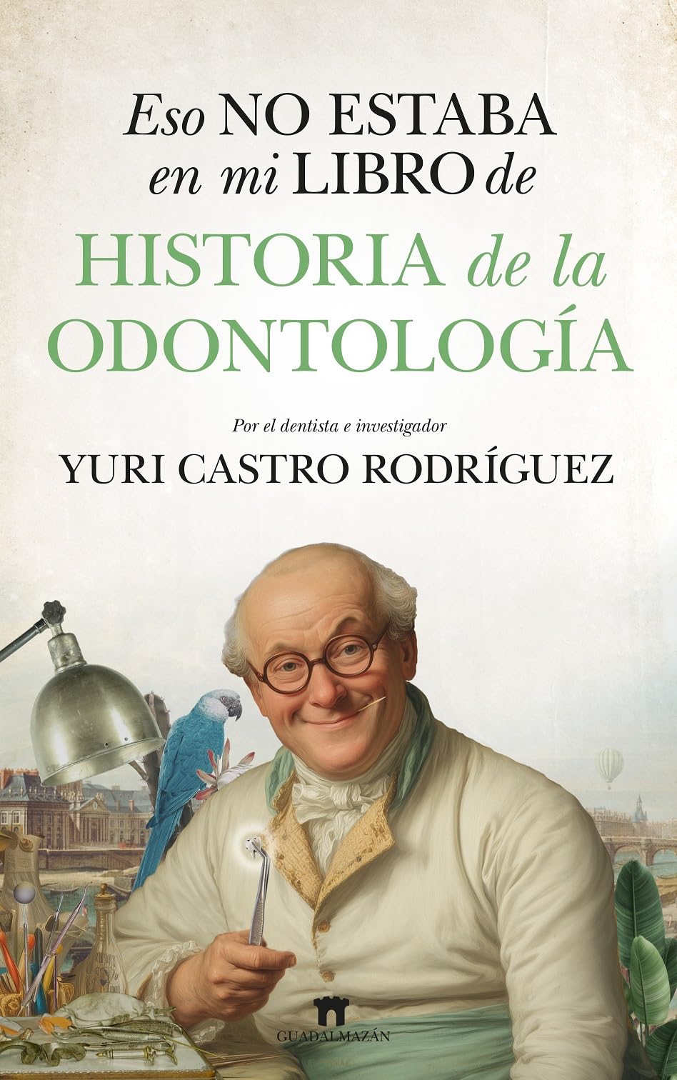 Eso no estaba en mi libro de historia de la odontología (Divulgación Científica)