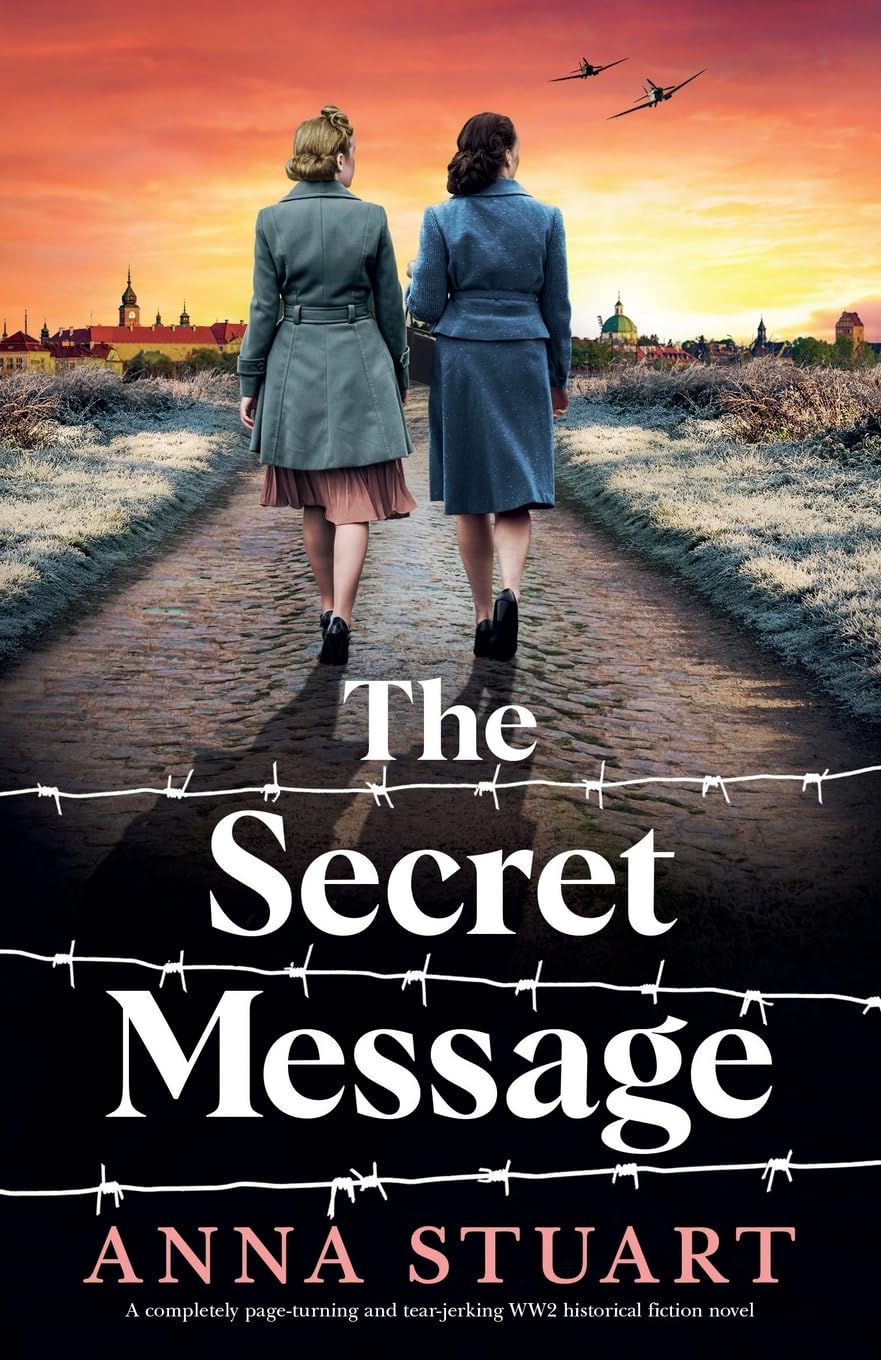 The Secret Message: A completely page-turning and tear-jerking WW2 historical fiction novel (Women of War)