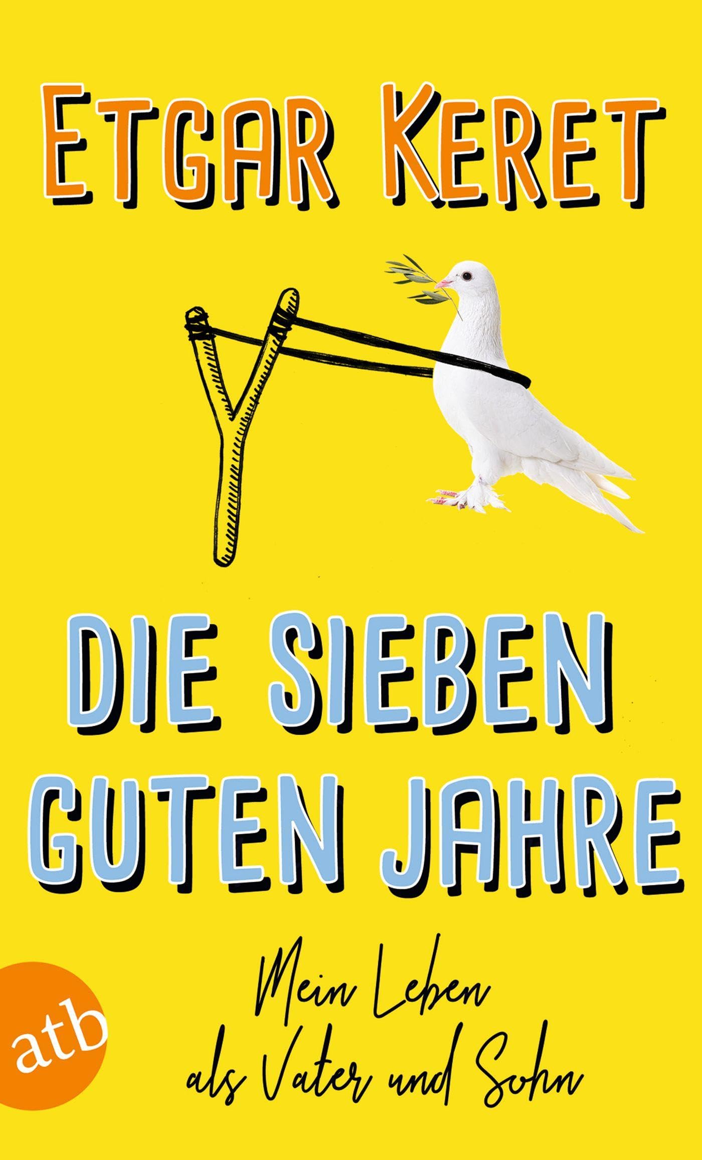 Aufbau Taschenbuch Die Sieben Guten Jahre: Mein Leben Als Vater Und Sohn