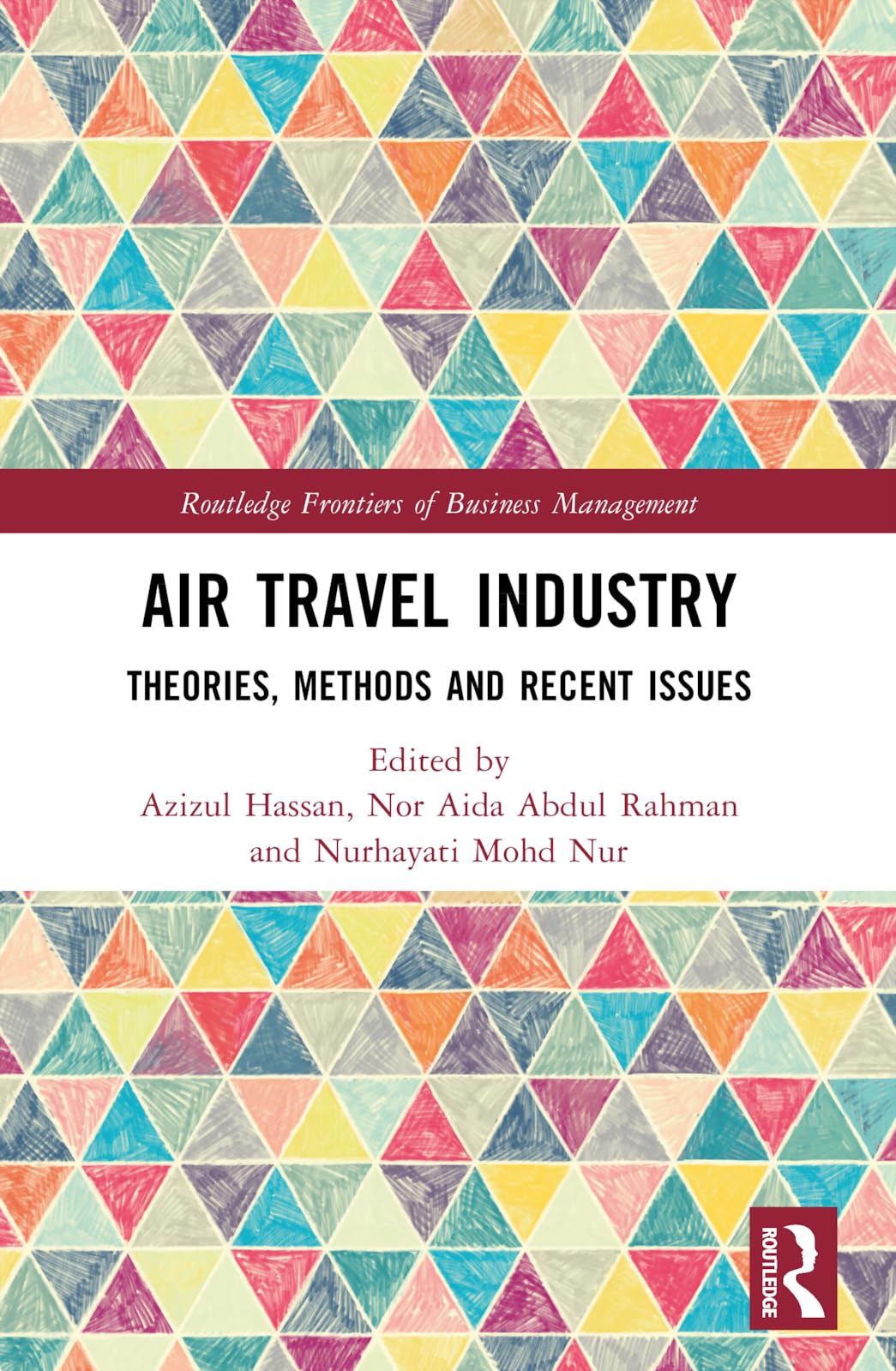 Air Travel Industry: Theories, Methods and Recent Issues (Routledge Frontiers of Business Management)
