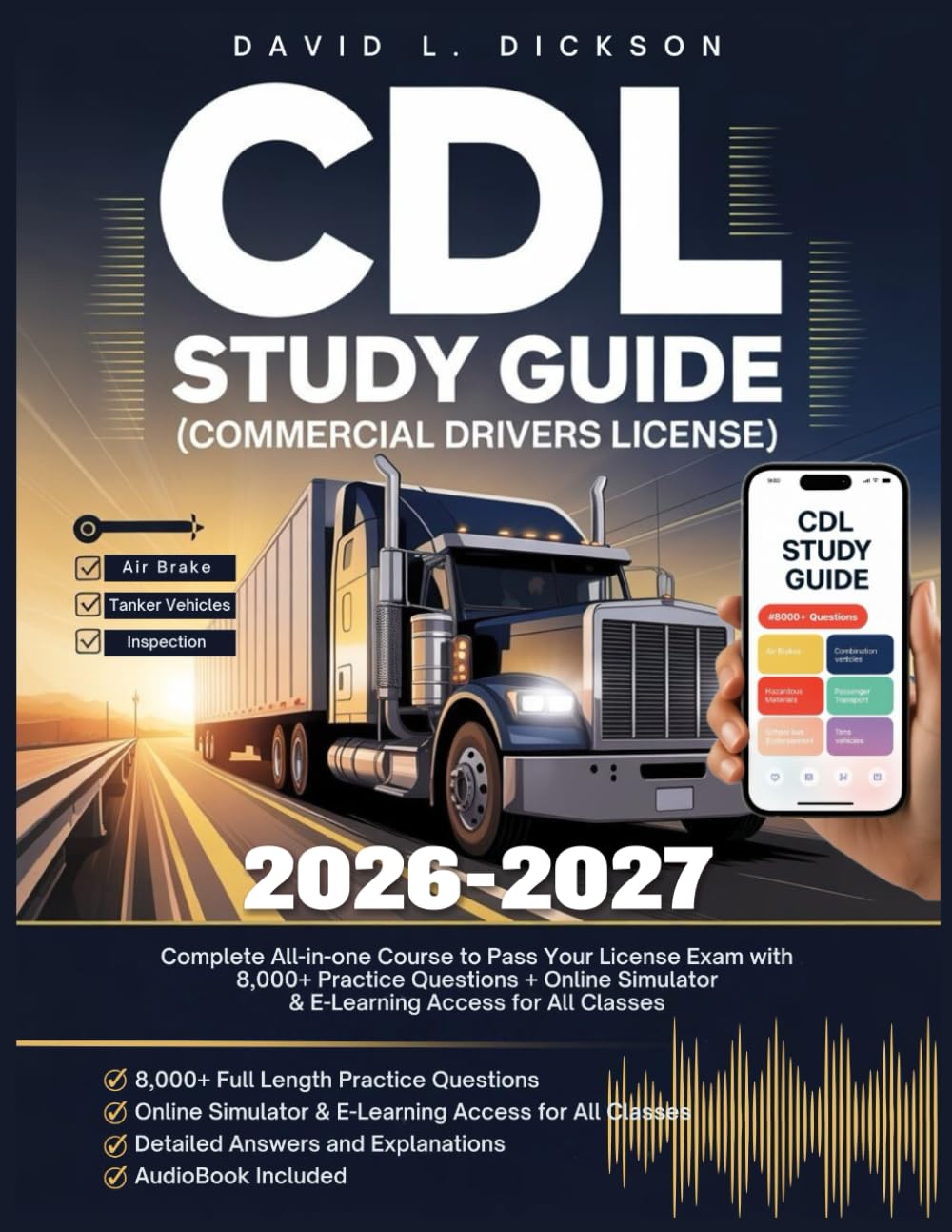 CDL STUDY GUIDE [COMMERCIAL DRIVERS LICENSE]: Complete All-in-one Course to Pass Your License Exam with 8,000+ Practice Questions + Online Simulator & E-Learning Access for All Classes