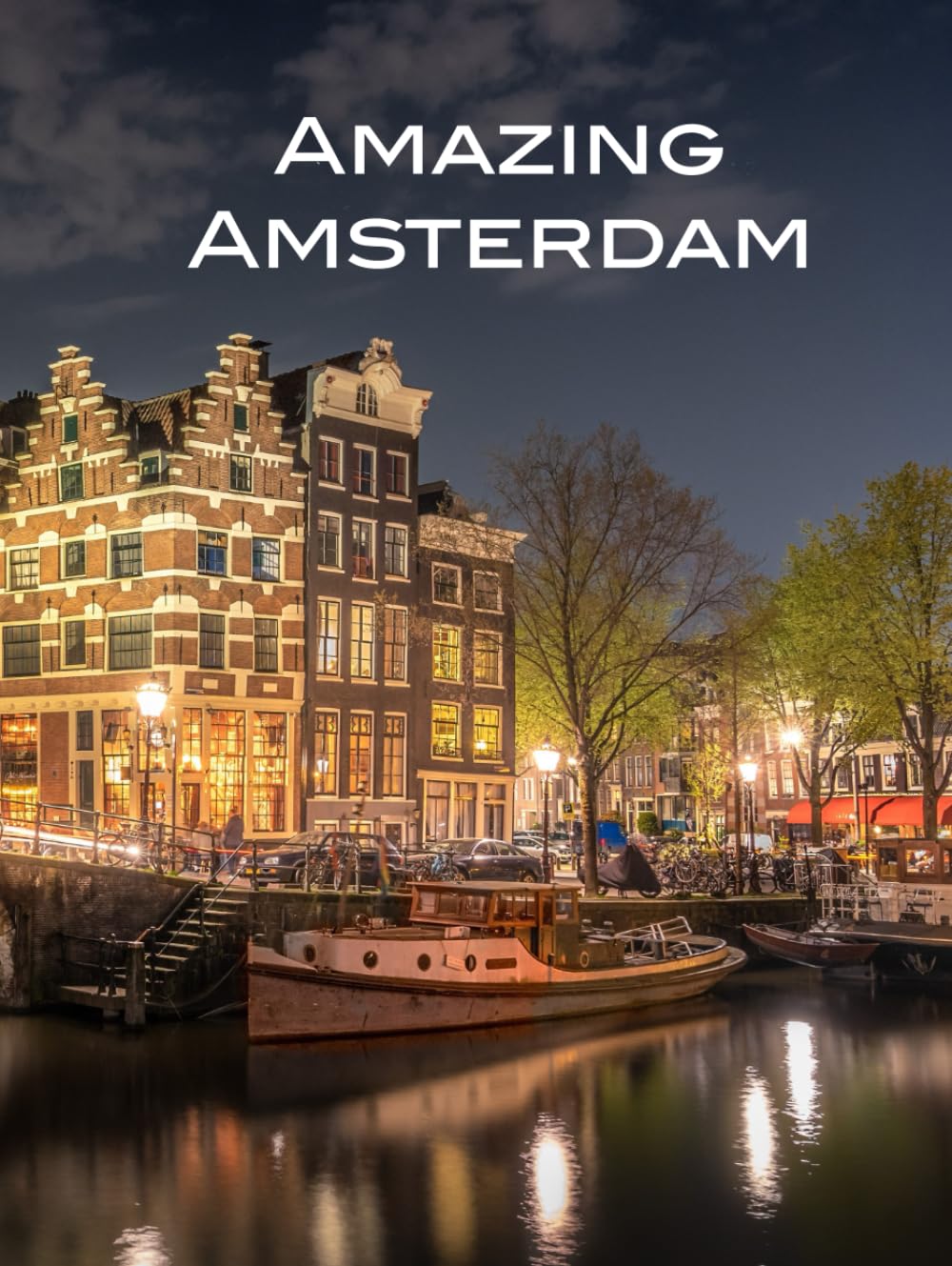 Amazing Amsterdam (Coffee Table Book)      Hardcover – December 28, 2023