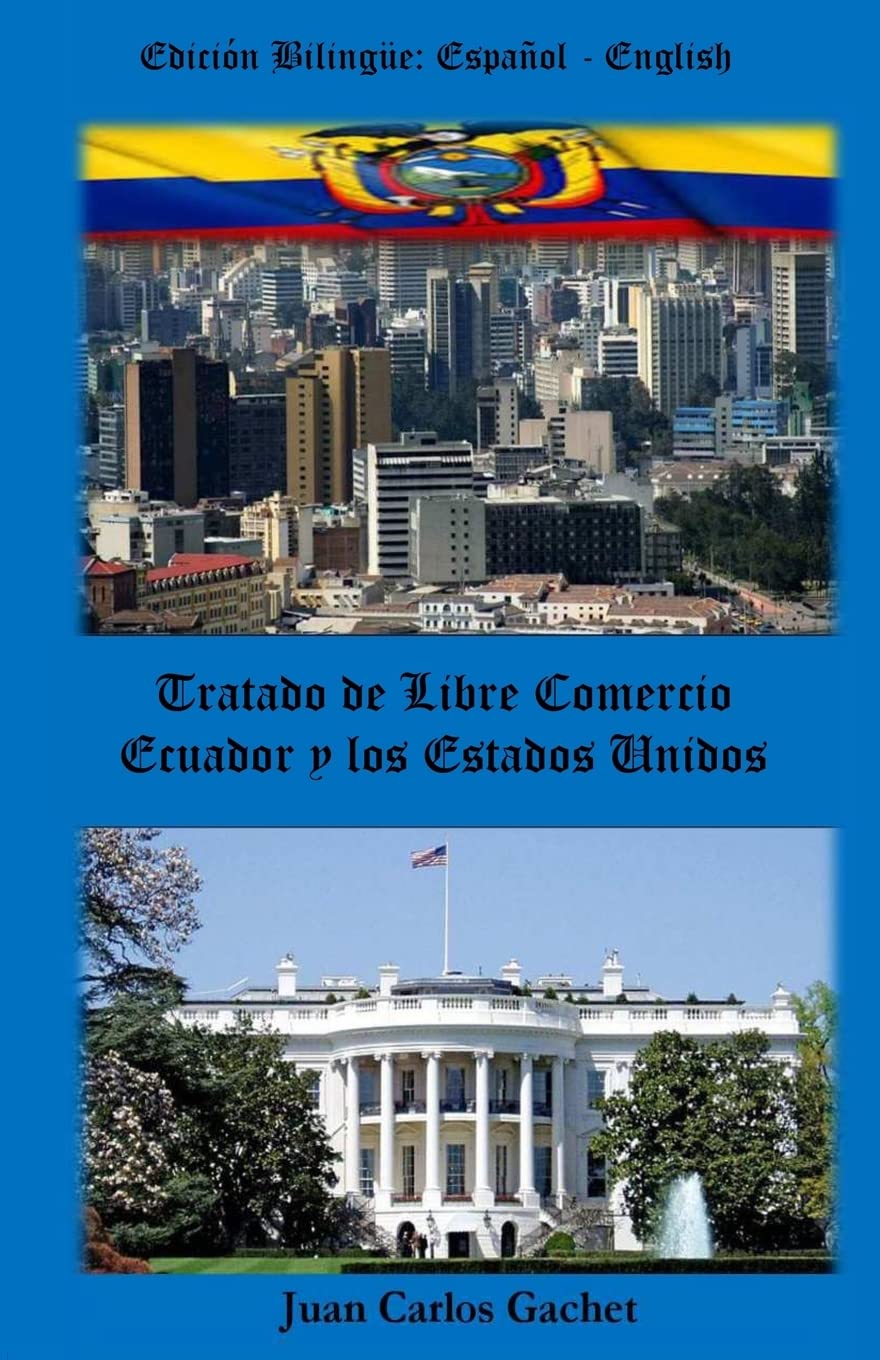 Tratado de Libre Comercio: Ecuador and the United States (Spanish Edition)