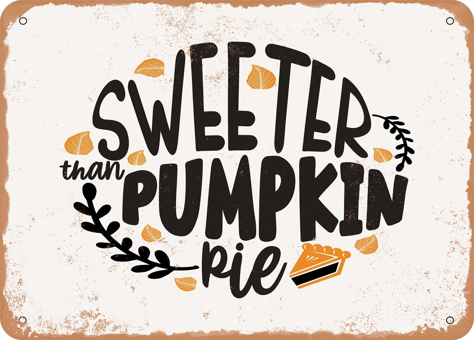 Metal Sign - Sweeter Than Pumpkin Pie - 4 - Vintage Look Sign home decor