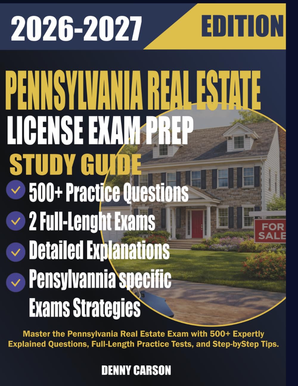 PENNSYLVANIA REAL ESTATE LICENSE EXAM PREP 2026-2027 STUDY GUIDE: Master the Pennsylvania Real Estate Exam with 500+ Expertly Explained Questions, Full-Length Practice Tests, and Step-by-Step Tips.