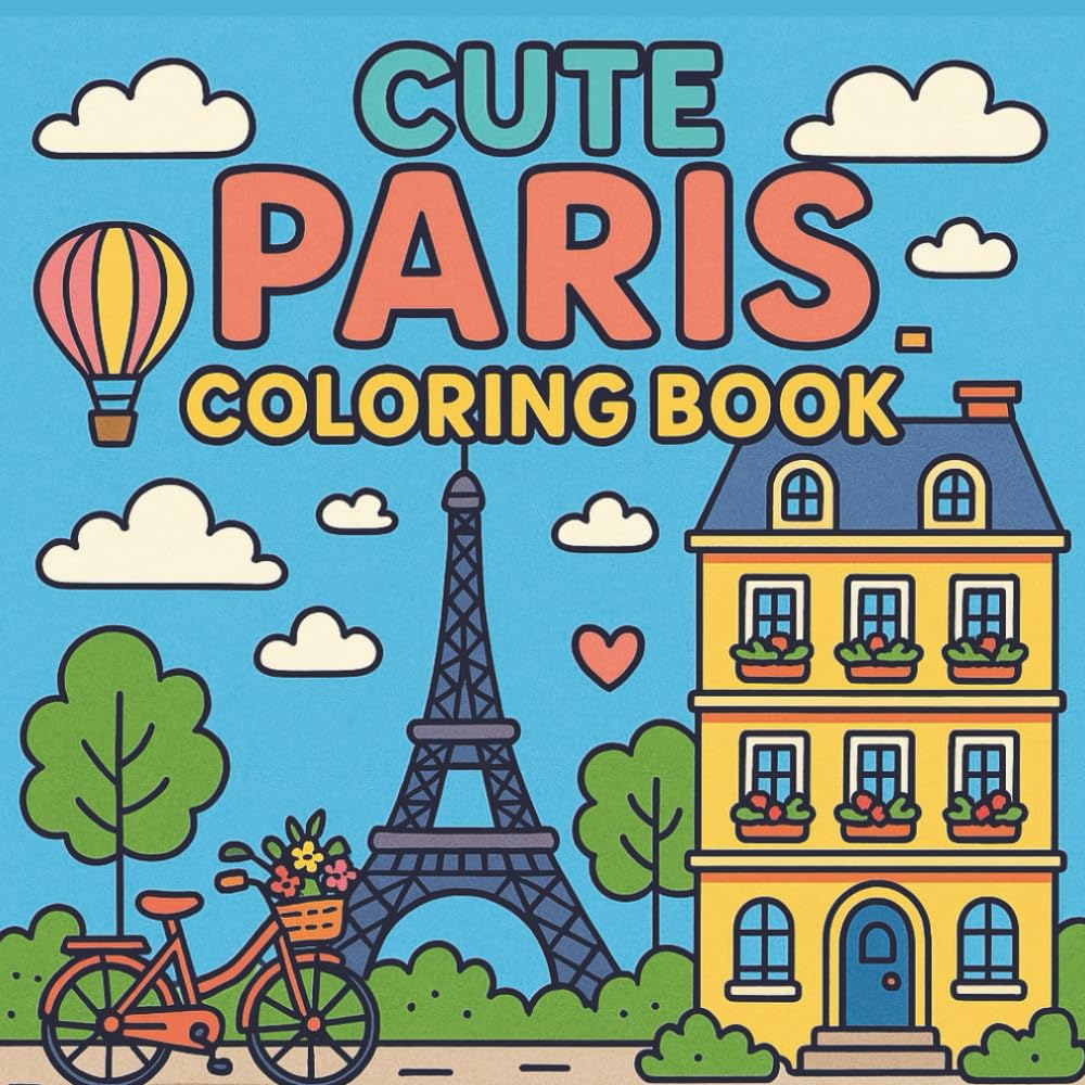 Cute Paris Coloring Book: 50 Charming and Easy-to-Color Parisian Scenes for Adults
