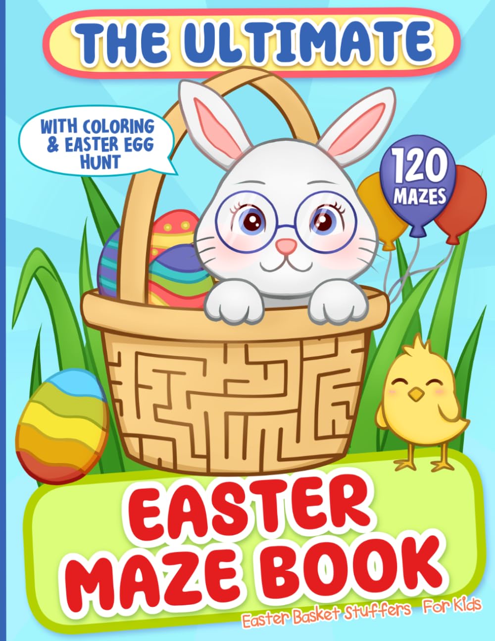 Easter Maze Book for Kids: Easter Basket Stuffers: An Easter Activity Book with Mazes, Coloring and Easter Egg Hunt (Easter Basket Stuffers and Gift Ideas for Kids)