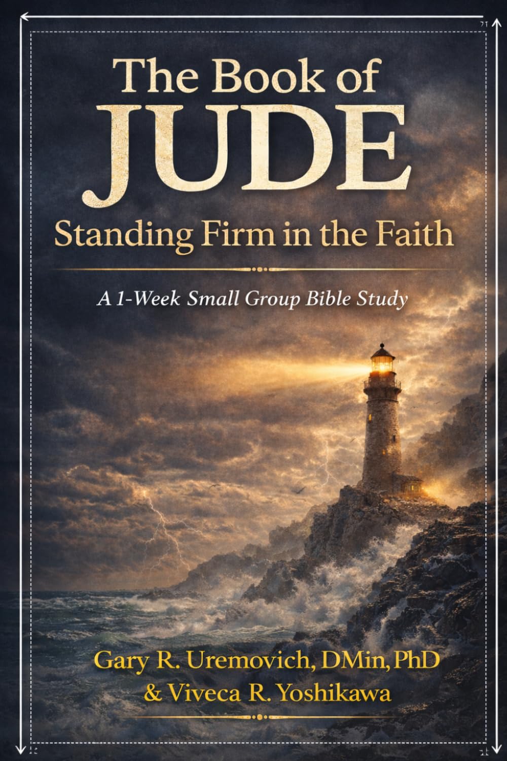 The Book of Jude: Standing Firm in the Faith: A 1-Week Small Group Bible Study