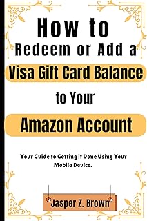 How to Redeem or Add a Visa Gift Card Balance to Your Amazon Account: Your Guide to Getting it Done Using Your Mobile Device. (Your "How to" Screenshot Series)