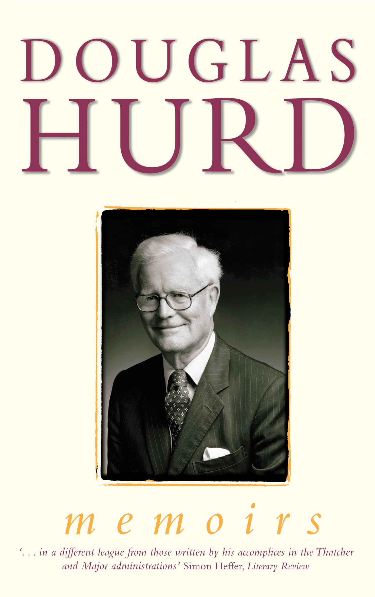 Memoirs-Rt Hon Lord Douglas Hurd CH CBE