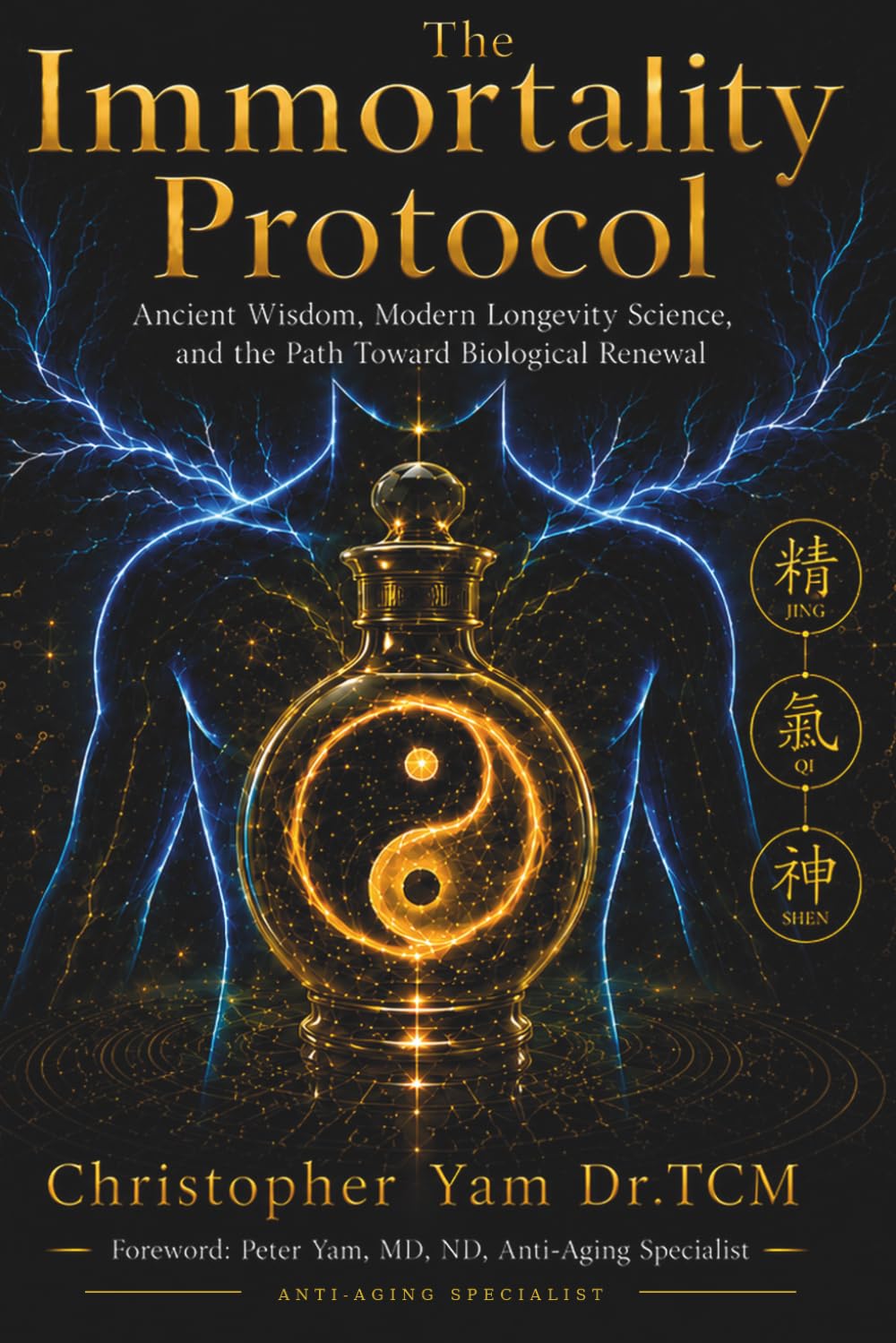 The Immortality Protocol: Ancient Wisdom, Modern Longevity Science, and the Path Toward Biological Renewal