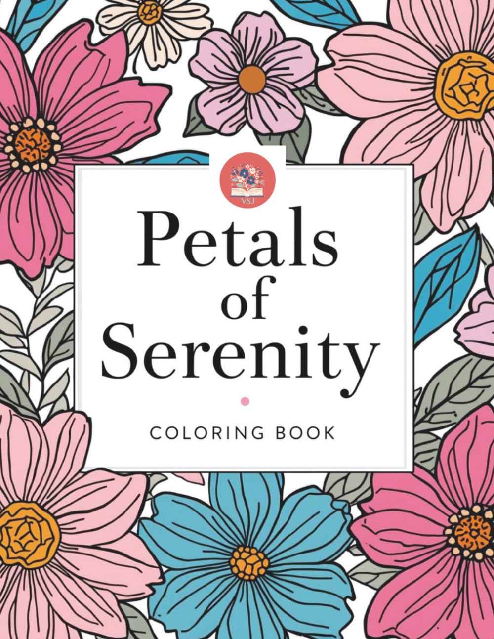 VSJ Petals of Serenity. Flower Coloring book. Adults and Kids Coloring Book: Single Sided pages. Perfect for those who love to color with alcohol markers.