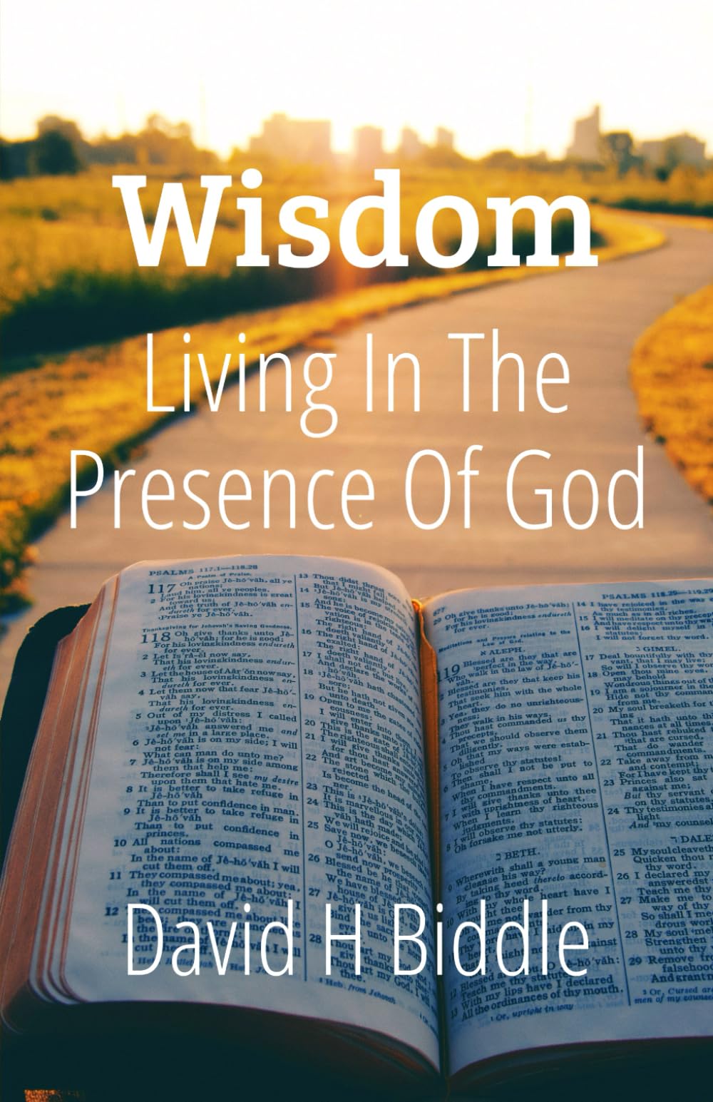 Wisdom Living in the Presence of God: Help for the Lifelong Pursuit of Seeking Wisdom