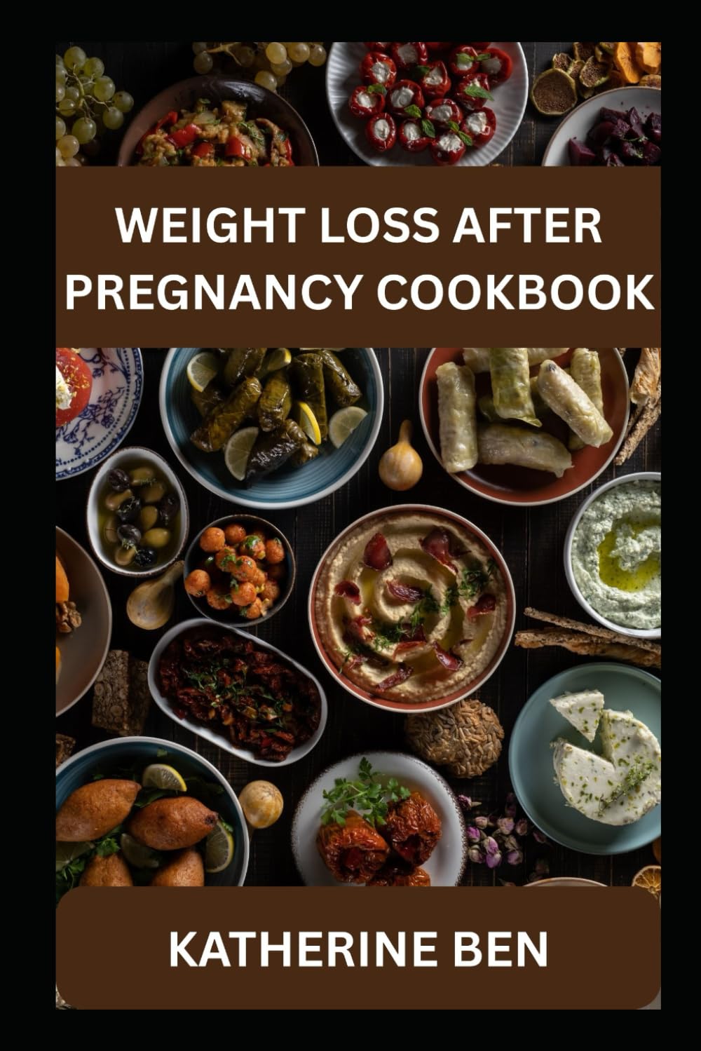 WEIGHT LOSS AFTER PREGNANCY COOKBOOK: Delicious Recipes, Meal Plans & Lifestyle Tips to Heal, Nourish, and Lose Weight After Childbirth
