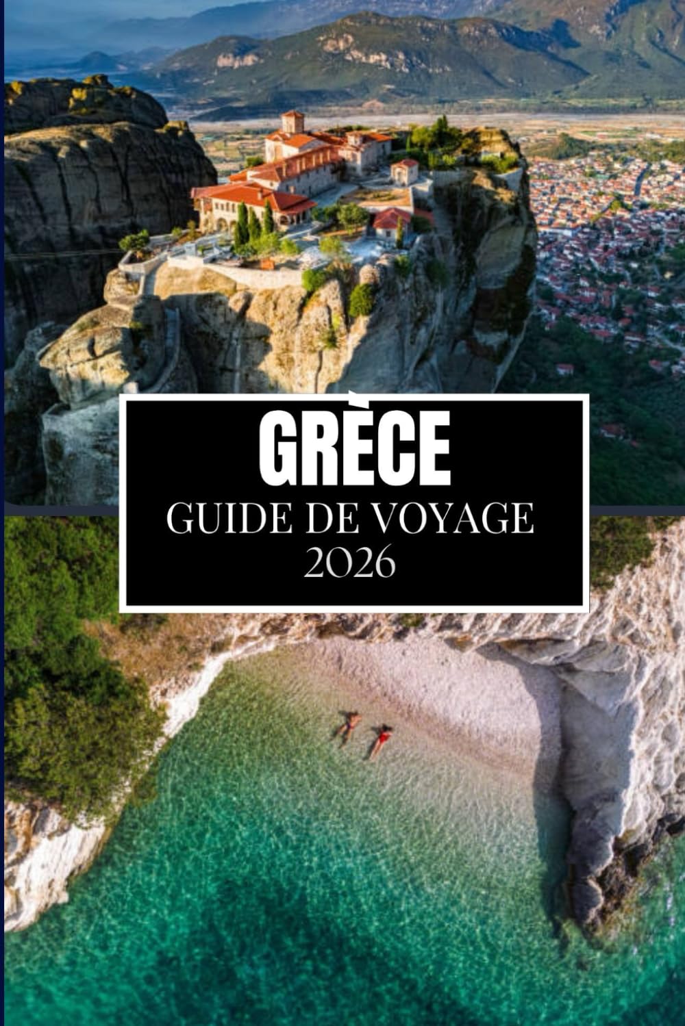 GRÈCE GUIDE DE VOYAGE 2026: Ce que personne ne vous a dit avant de visiter – Trésors cachés, secrets locaux et conseils pratiques (image en couleur)