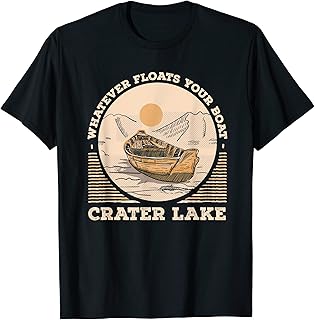 Whatever Floats Your Boat Crater Lake Motivational Quote T-Shirt
