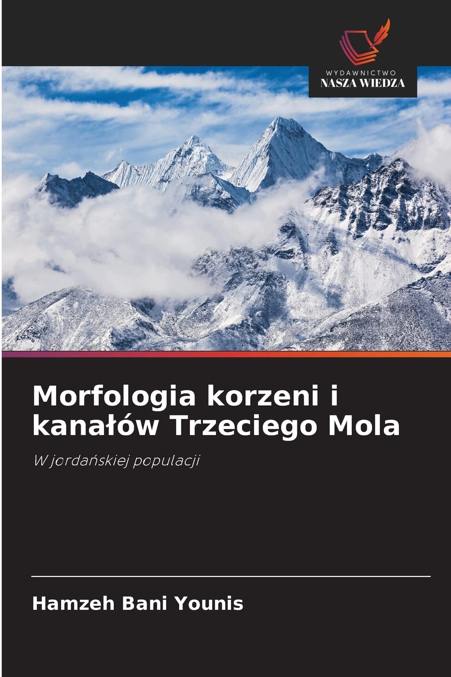 Morfologia korzeni i kanałów Trzeciego Mola: W jordańskiej populacji (Polish Edition)