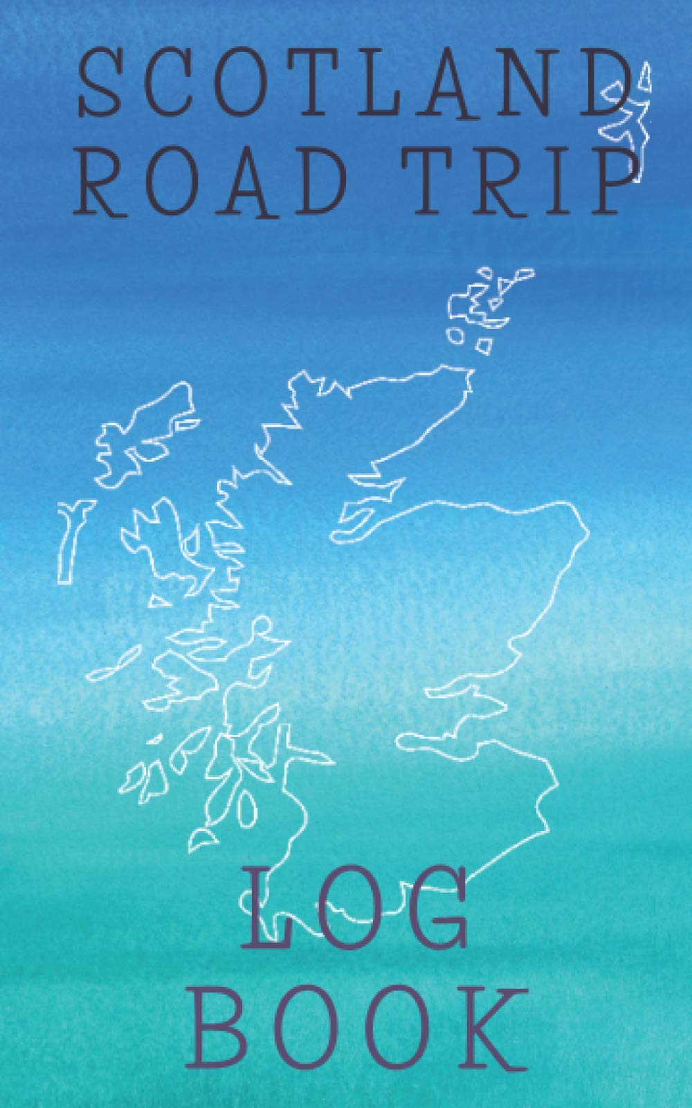Scotland Road Trip Log Book: A Travel Sized Tracker and Journal to Record your Road Trips Around the Scottish Isles. Useful for Campervans and Motorhomes. Makes an Great Present!