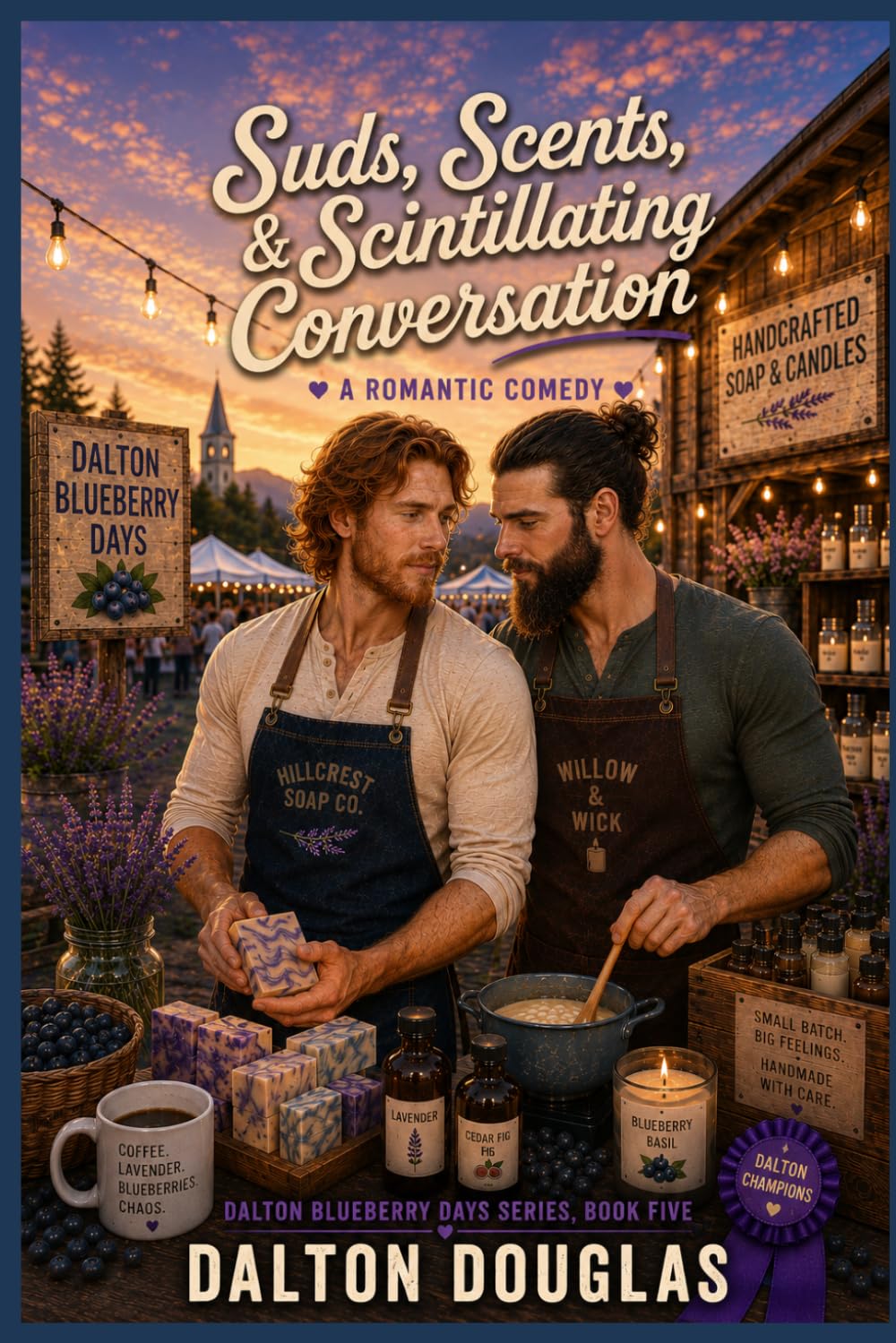 Suds, Scents & Scintillating Conversation: A Romantic Comedy: 5 (Dalton Blueberry Days)