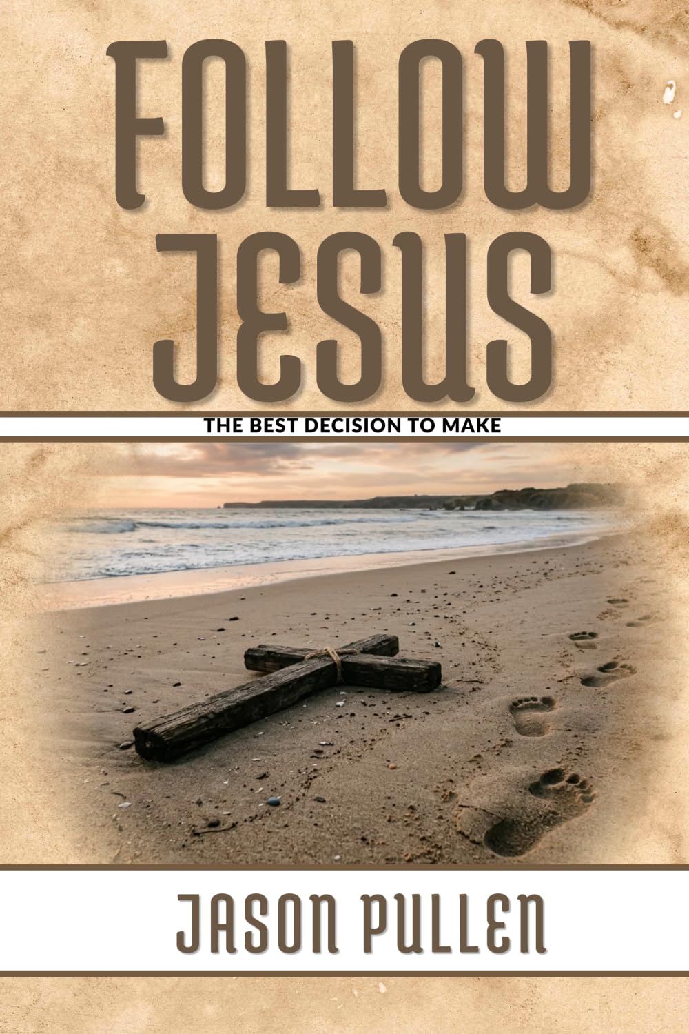 Follow Jesus: The Best Decision To Make