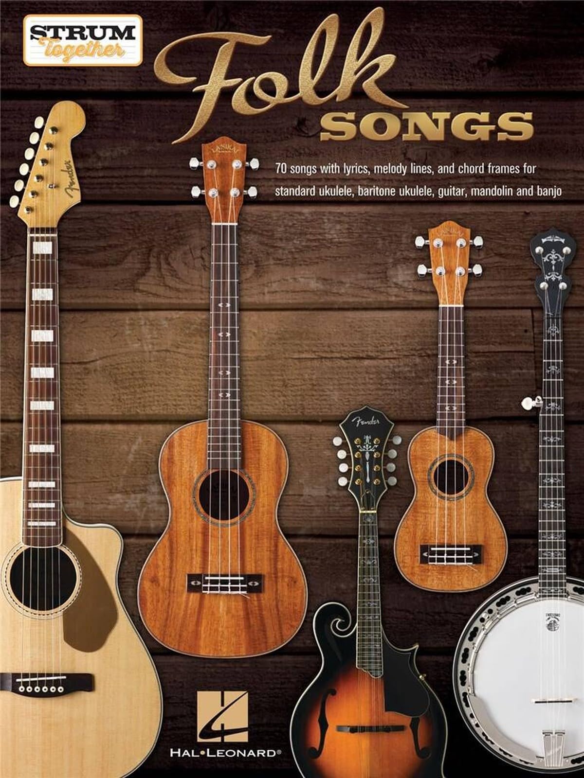 Folk Songs – Strum Together Collection | Sheet Music Songbook for Ukulele, Guitar, Mandolin, Banjo, Baritone Ukulele | 70 Classic Tunes with Chords ... Baritone Ukulele, Guitar, Mandolin, Banjo