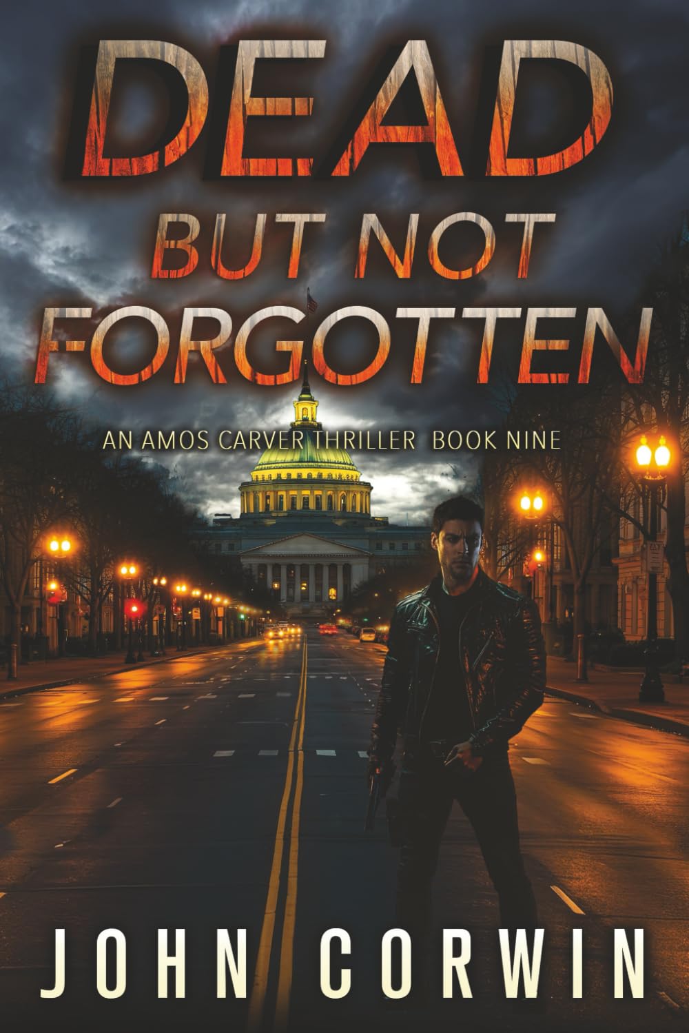 Dead But Not Forgotten: A Vigilante Mystery Action Thriller: 9 (Amos Carver Thrillers)
