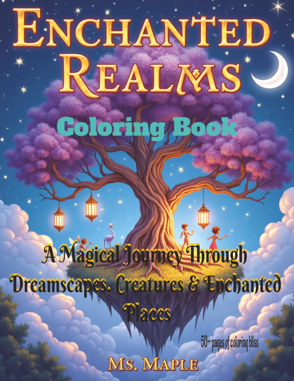 Enchanted Realms: Fantasy Worlds Coloring Book: A Magical Journey through Dreamscapes, Creatures & Enchanted Places