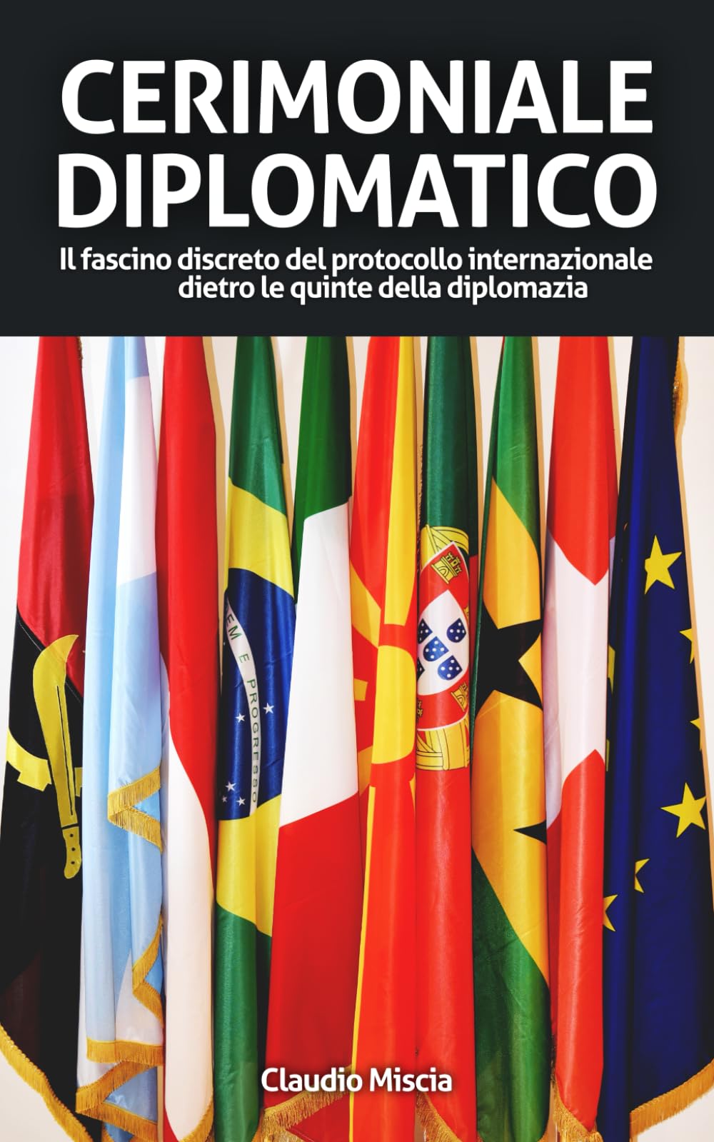 CERIMONIALE DIPLOMATICO: Il fascino discreto del protocollo internazionale dietro le quinte della diplomazia