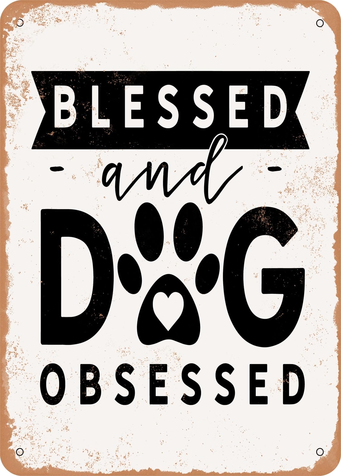 Miaomansenstore Metal Sign - Blessed And Dog Obsessed - 3 - Vintage Rusty Look Home Decor