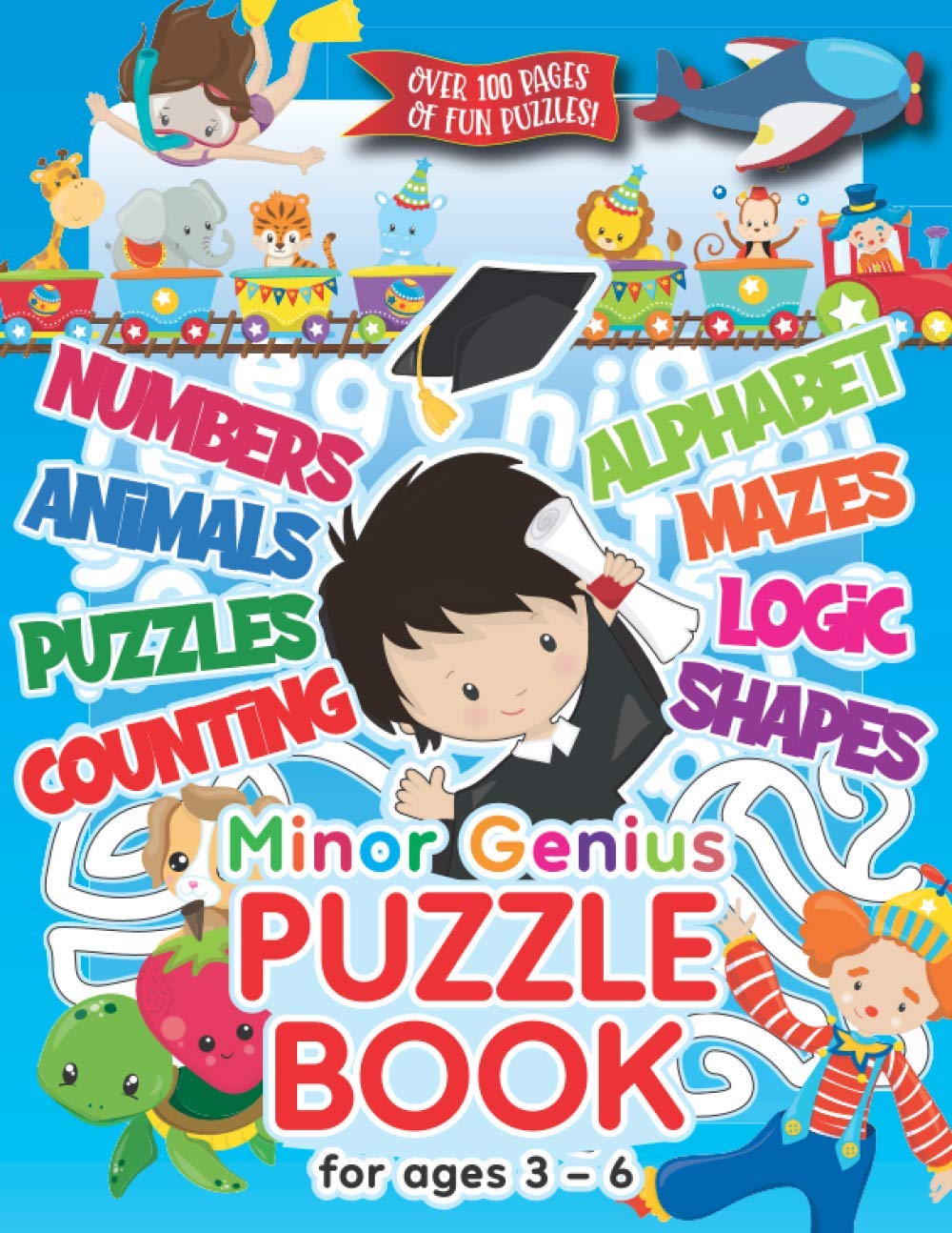 Minor Genius Puzzle Book For Ages 3-6: Childrens Activity Book with Numbers, Shapes, Alphabet, Mazes, Logic & Animal Puzzles; Over 100 Pages of Activities! (Minor Genius Puzzle Books)