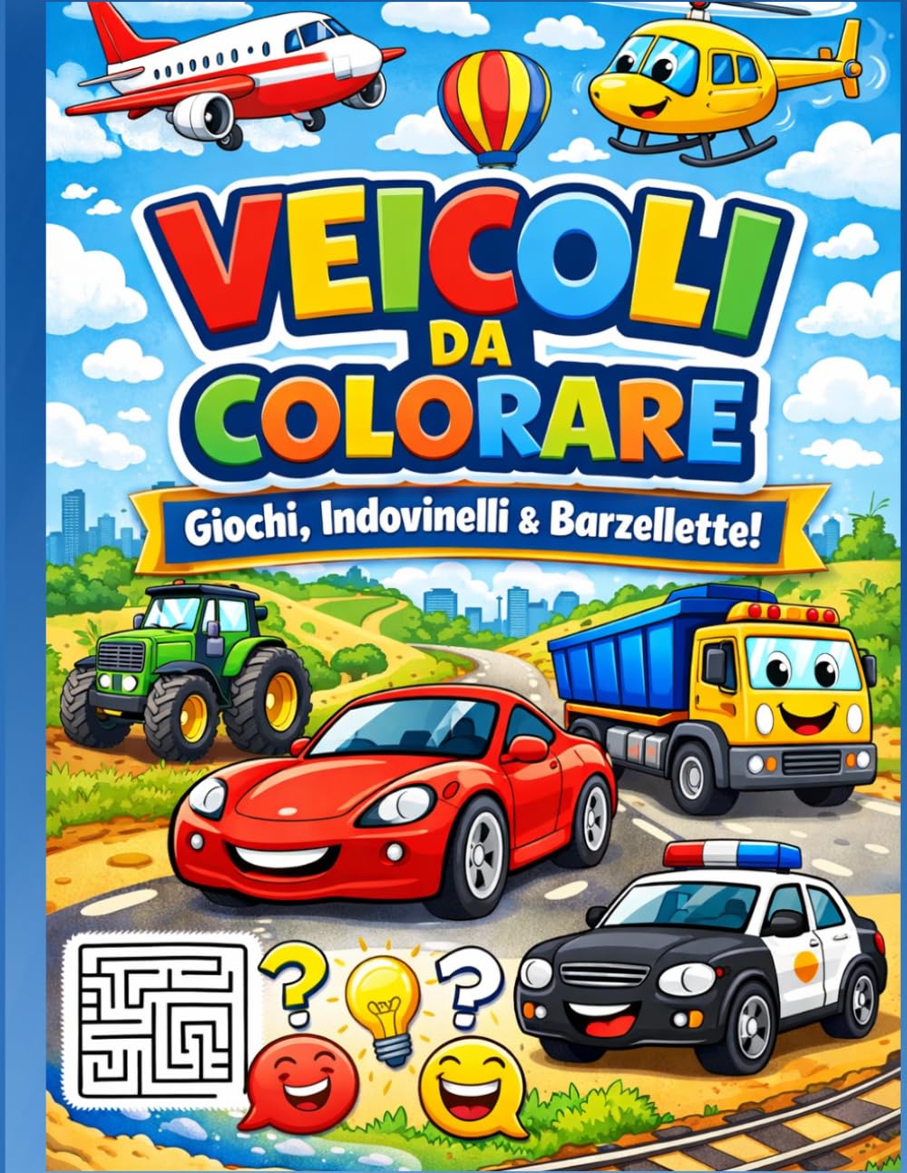 Veicoli da colorare: Giochi, indovinelli e barzellette (Disegni da colorare per bambini)