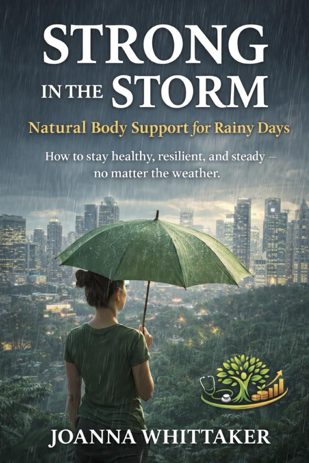 STRONG IN THE STORM: Natural Body Support For Rainy Days
