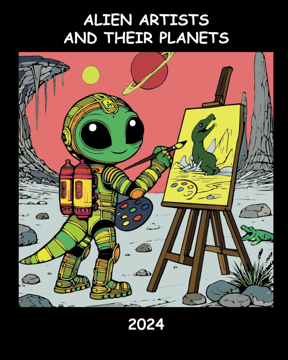 ALIEN ARTISTS AND THEIR PLANETS: Coloring Book for Kids and Adults: Cute Alien Artists and Fantastic Planets to Relax and Relieve Stress.