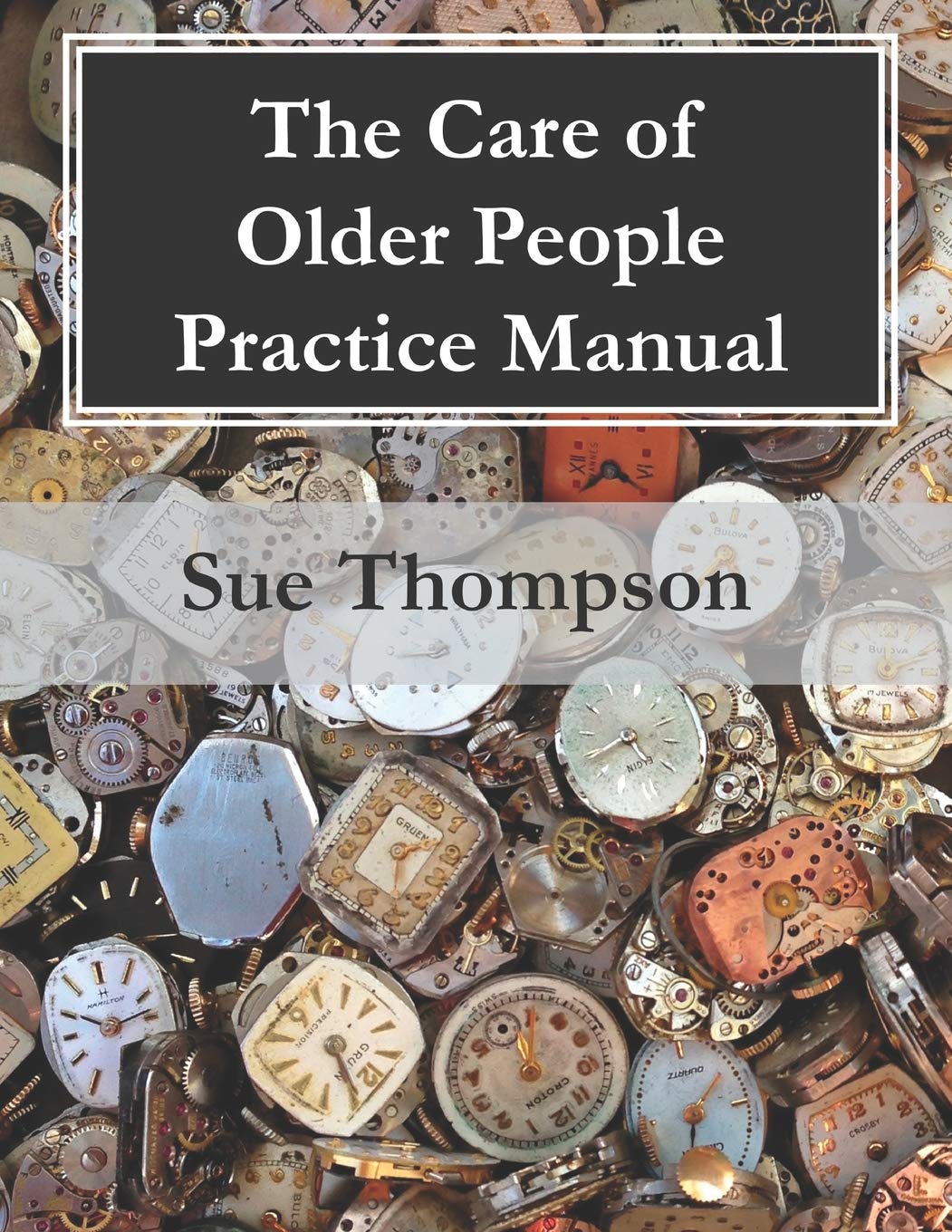 The Care of Older People Practice Manual: 3 (Avenue Practice Manuals)