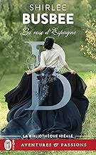 Download La rose d’Espagne (J'ai lu Aventures & Passions - La bibliothèque idéale t. 2732) PDF
