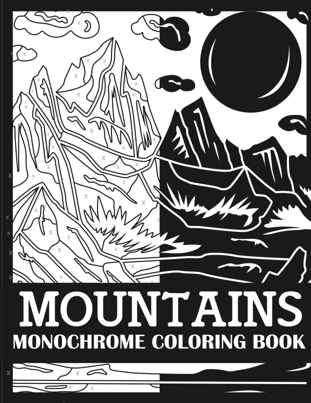Mountains Monochrome Coloring Book: Bold, Single Color Mountains Coloring Book for Adults (Monochrome Coloring Books for Adults)