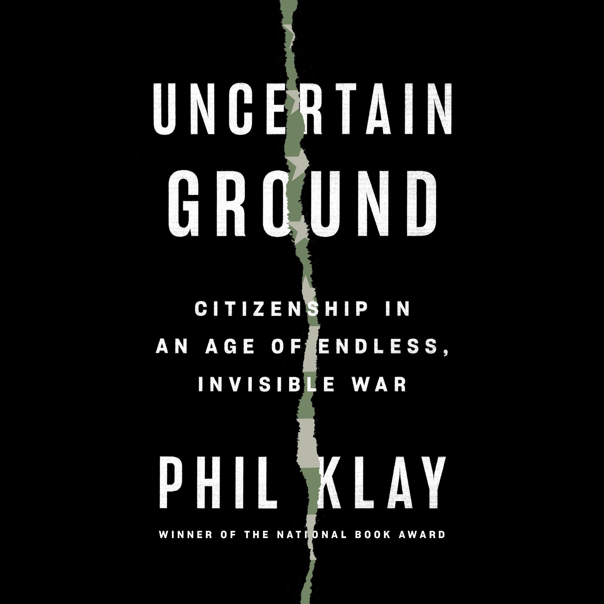 Uncertain Ground: Citizenship in an Age of Endless, Invisible War