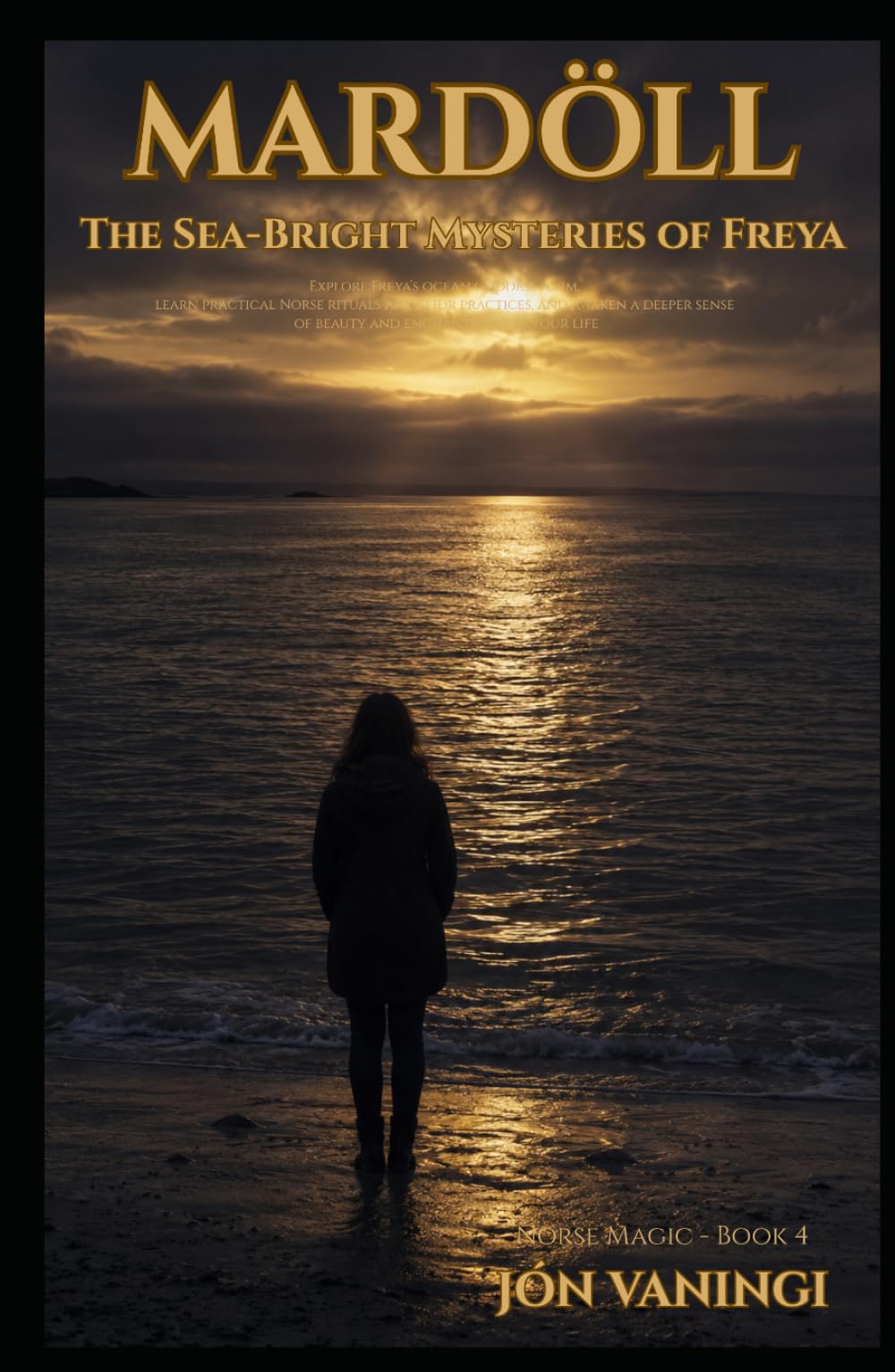Mardöll: The Sea-Bright Mysteries of Freya: Explore Freya’s ocean goddess form, learn practical Norse rituals and seiðr practices, and awaken a deeper ... and enchantment in your life (Norse Magic)