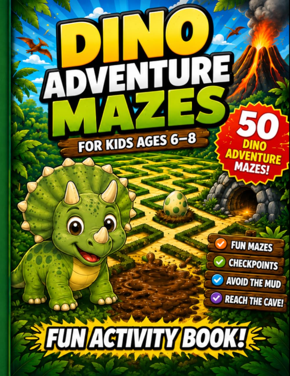 DINO ADVENTURE MAZES: Fun Dinosaur Maze Activity Book for Kids Ages 6–8 with 50 Dino Adventure Mazes, Mission Tracker, Certificate and Solutions (Dino Mazes for Kids)
