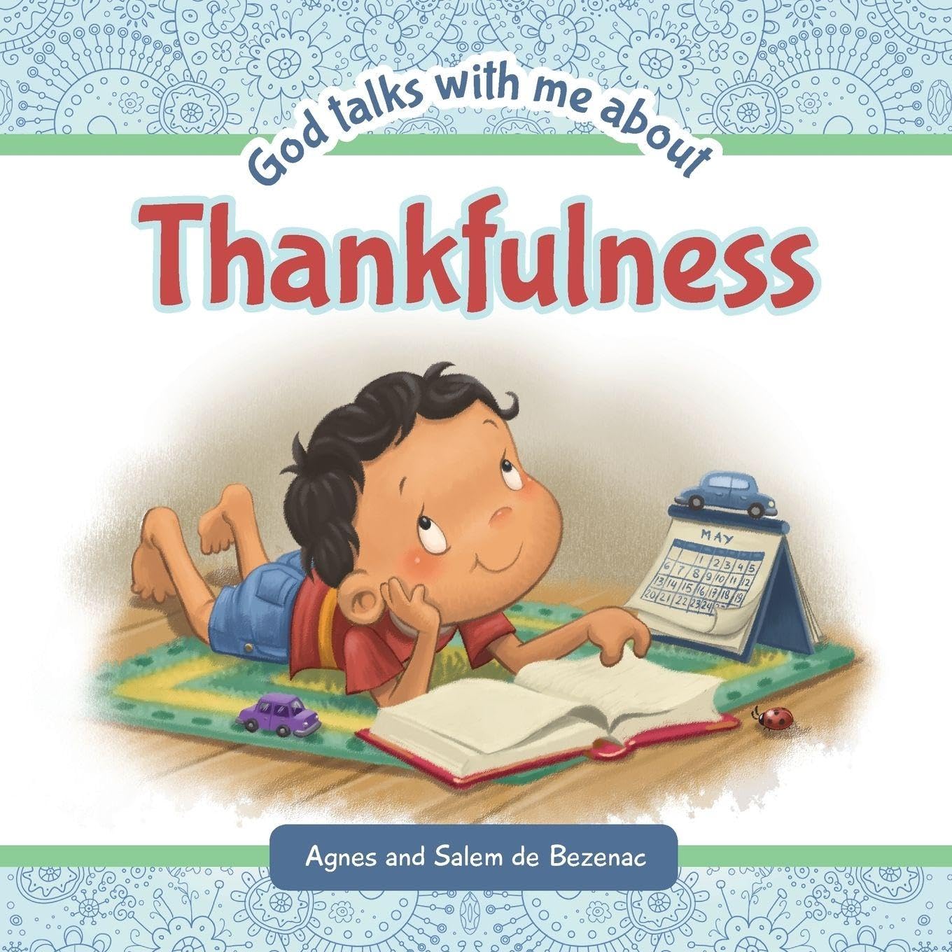 God Talks With Me About Thankfulness: Being thankful despite your circumstances: Volume 4