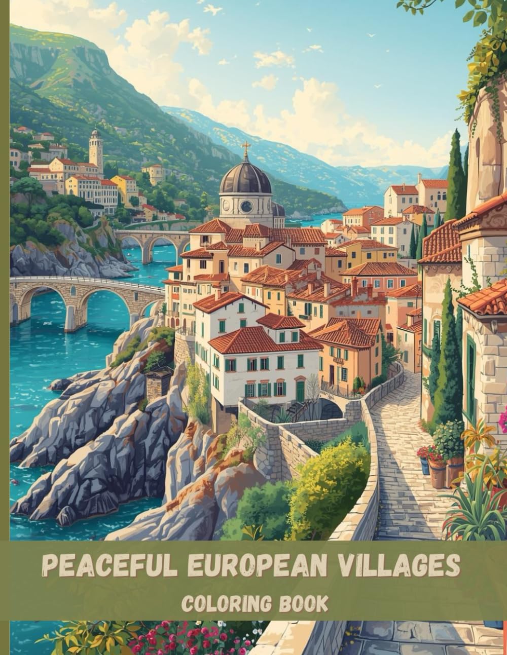 Peaceful European Villages Coloring Book: Beautiful Architecture, Scenic Landscapes, and Relaxing Pages for Stress Relief