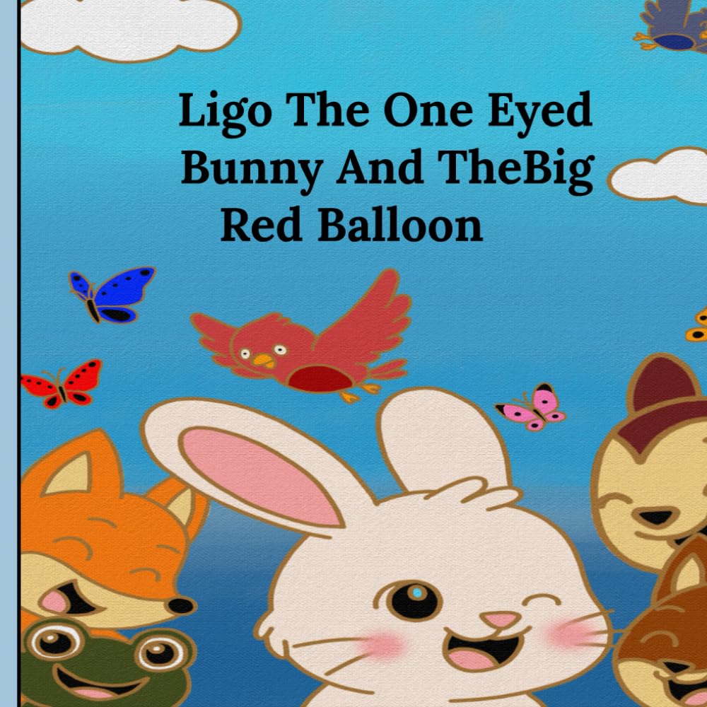 Ligo the one eyed bunny and the big red balloon: where one eye sees more than two ever could