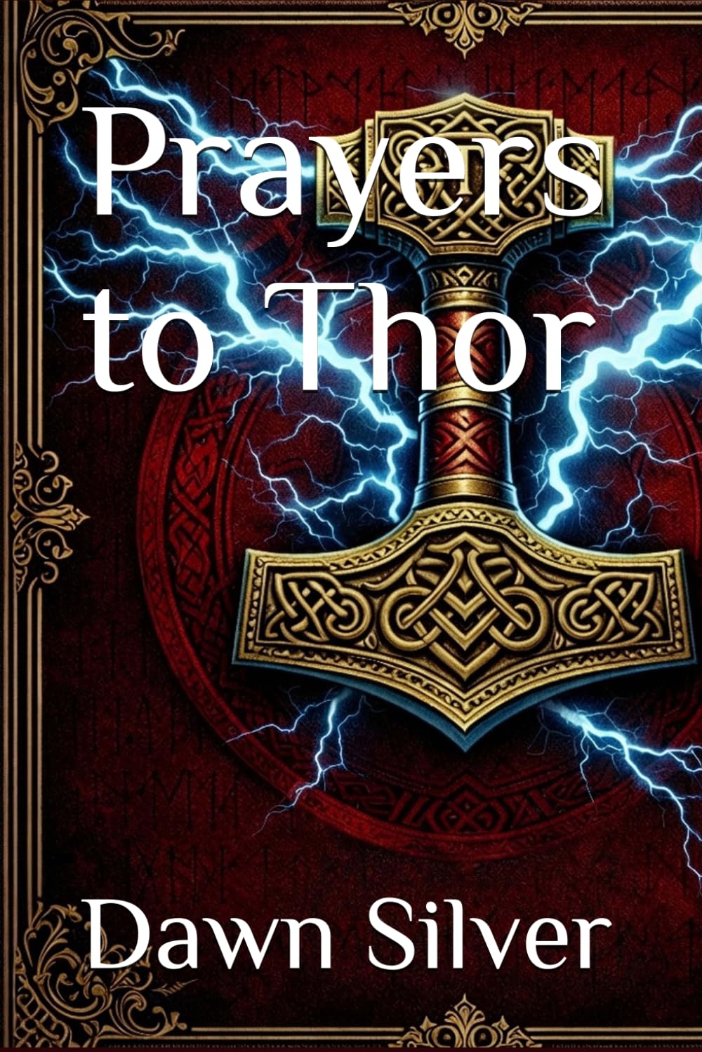 Prayers to Thor (Prayers To The Norse Pantheon)